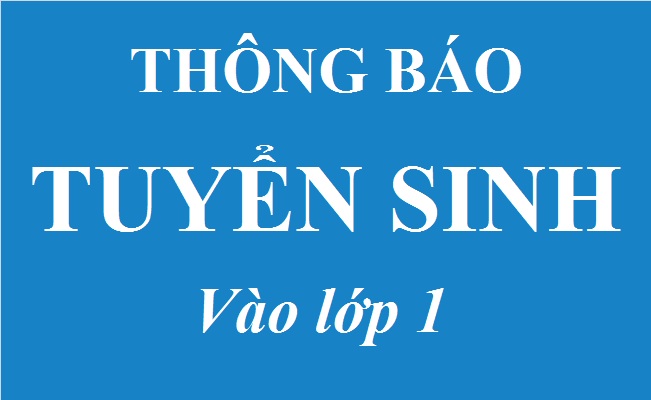 Thông báo tuyển sinh lớp 1 năm học 2024-2025